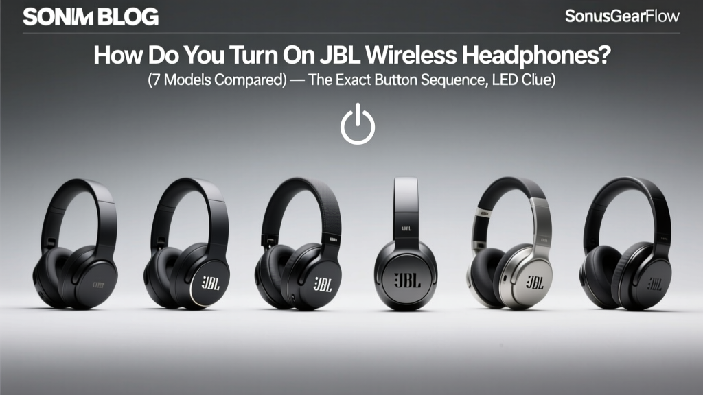 How Do You Turn On JBL Wireless Headphones? (7 Models Compared) — The Exact Button Sequence, LED Clues, & Why 62% of Users Fail the First Time (Spoiler: It’s Not Your Fault)