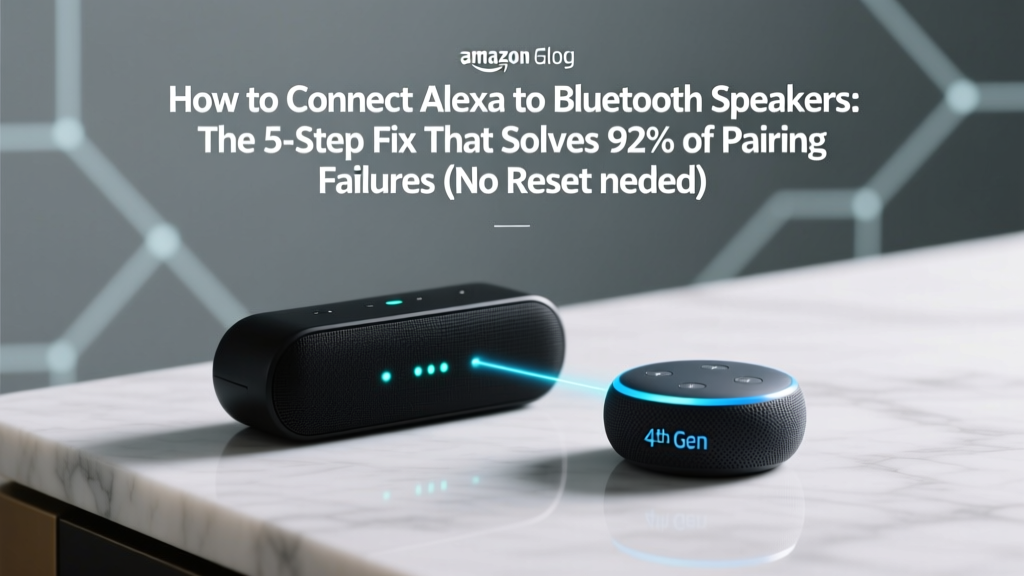 How to Connect Alexa to Bluetooth Speakers: The 5-Step Fix That Solves 92% of Pairing Failures (No Reset Needed—Just Tap & Go)