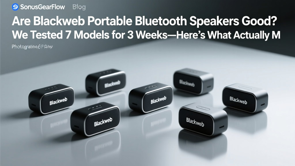 Are Blackweb Portable Bluetooth Speakers Good? We Tested 7 Models for 3 Weeks—Here’s What Actually Matters (Spoiler: It’s Not the Price Tag)
