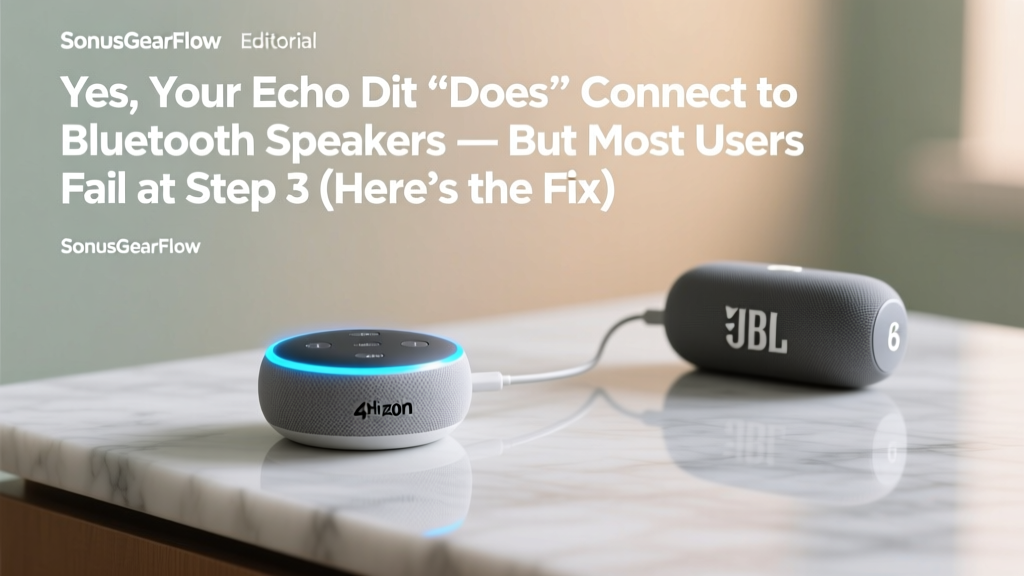 Yes, Your Echo Dot *Does* Connect to Bluetooth Speakers — But Most Users Fail at Step 3 (Here’s the Exact Fix That Works Every Time)