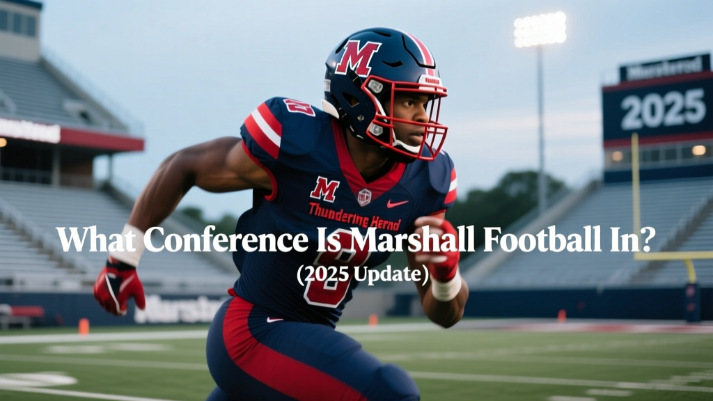 What Conference Is Marshall Football In? (2025 Update)