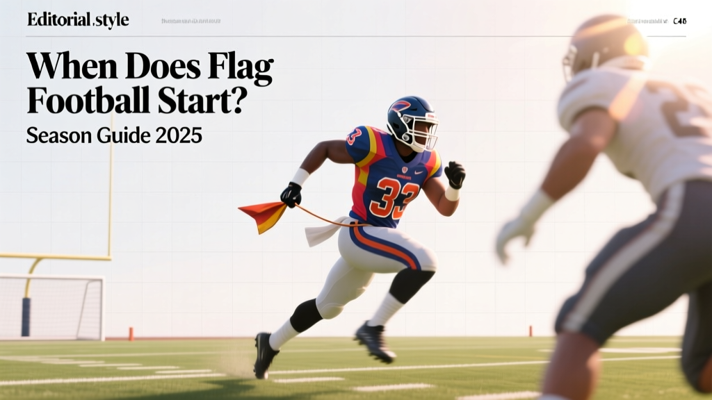 When Does Flag Football Start? Season Guide 2025