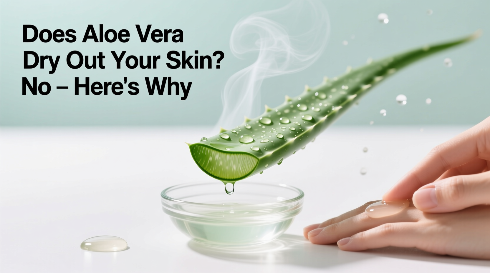 Does Aloe Vera Dry Out Your Skin? No – Here's Why